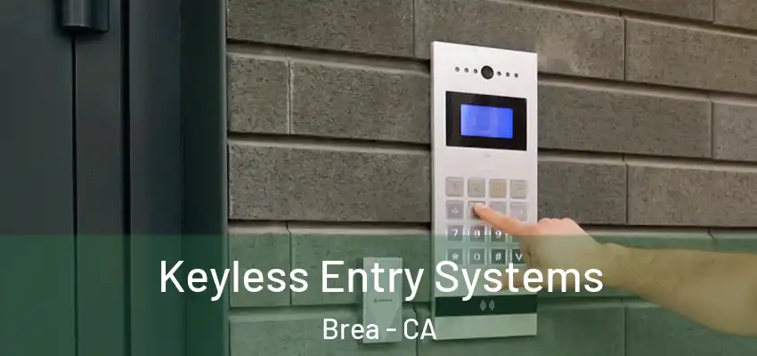  Keyless Entry Systems Brea - CA