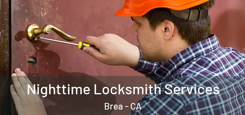  Nighttime Locksmith Services Brea - CA